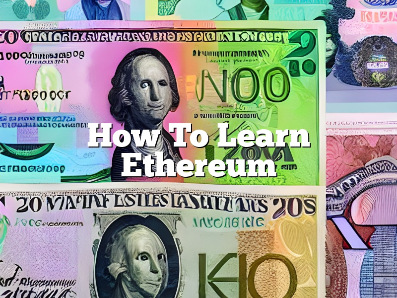 How To Learn Ethereum