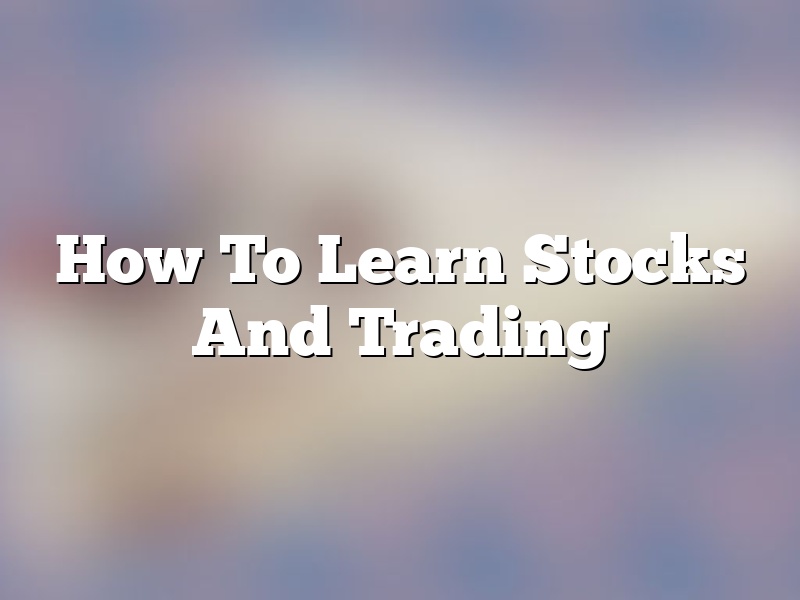 How To Learn Stocks And Trading