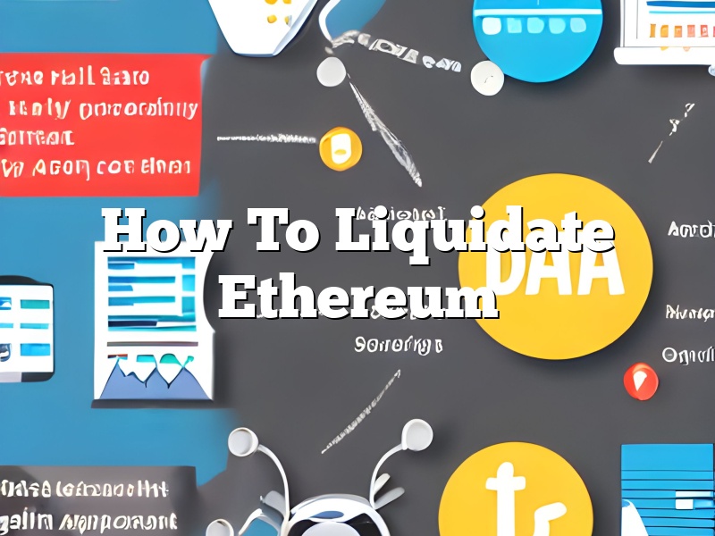 How To Liquidate Ethereum