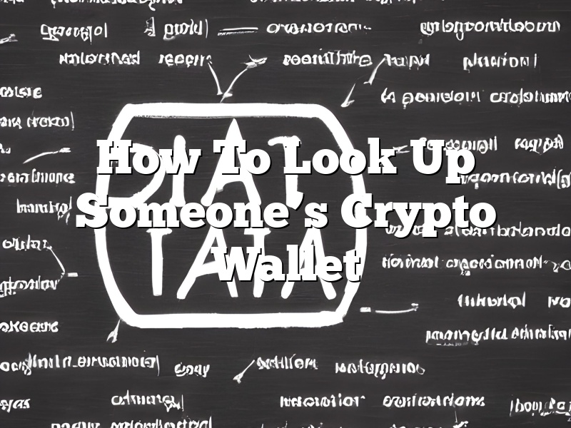 How To Look Up Someone’s Crypto Wallet