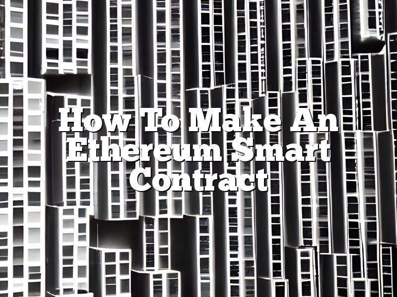 How To Make An Ethereum Smart Contract