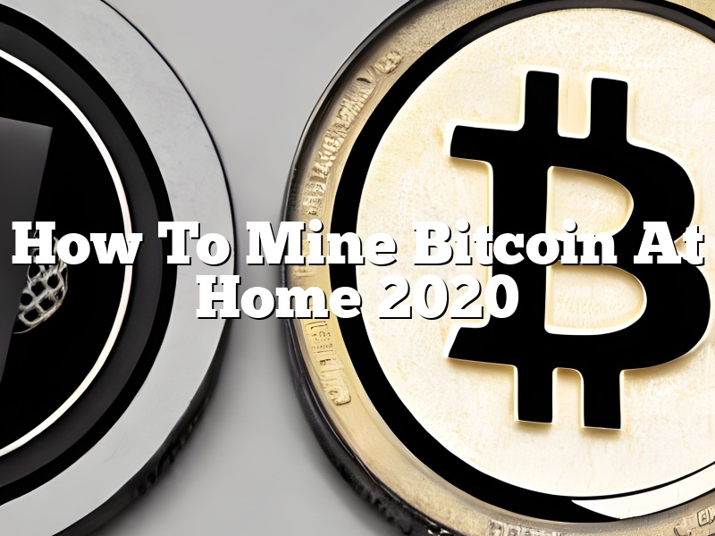 How To Mine Bitcoin At Home 2020