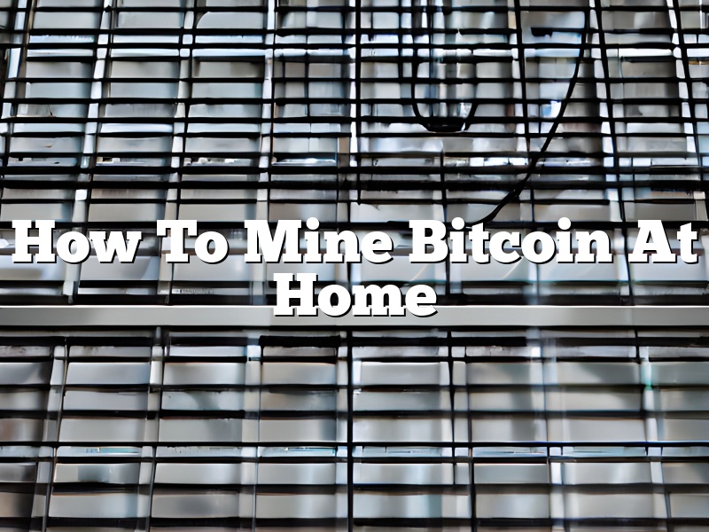 How To Mine Bitcoin At Home