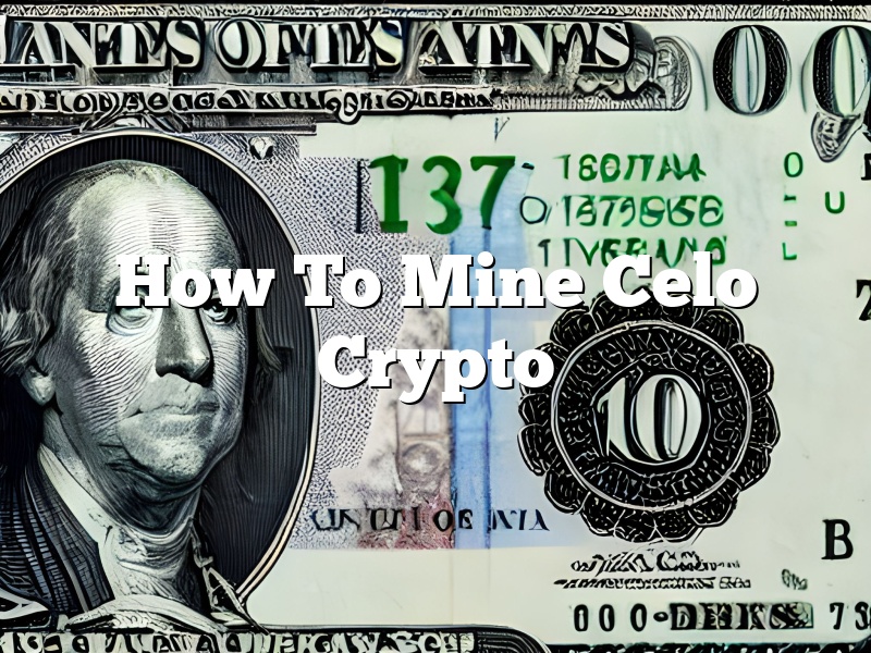 How To Mine Celo Crypto
