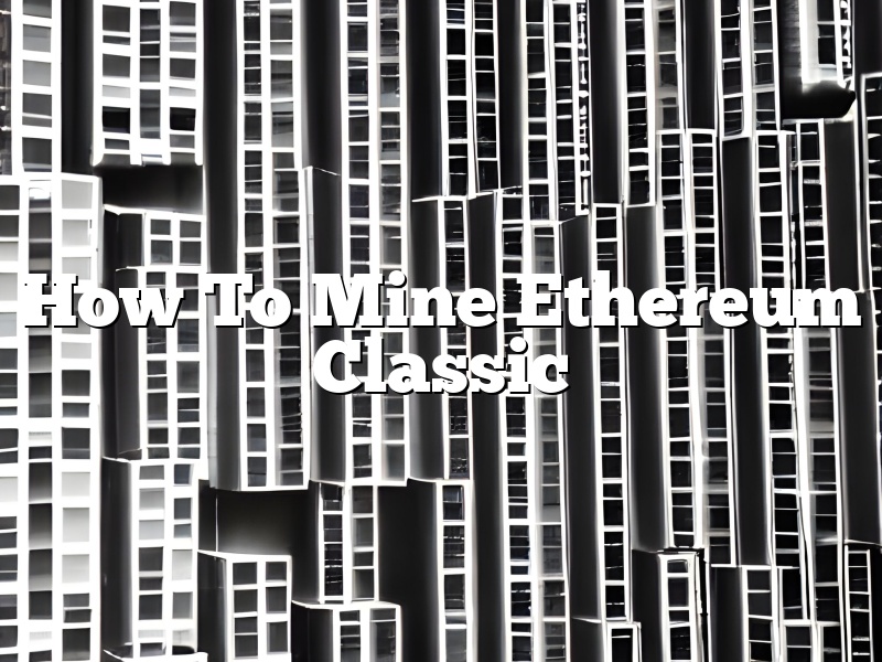 How To Mine Ethereum Classic