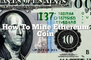 How To Mine Ethereum Coin