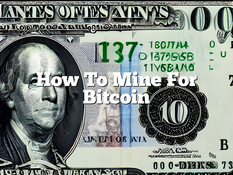 How To Mine For Bitcoin