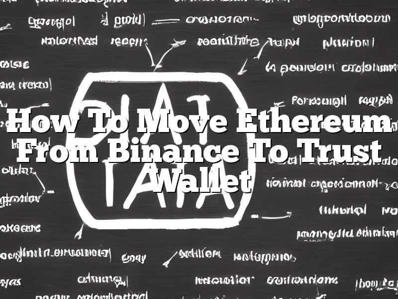 How To Move Ethereum From Binance To Trust Wallet