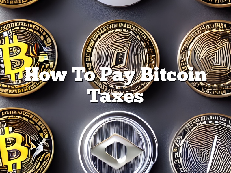 How To Pay Bitcoin Taxes