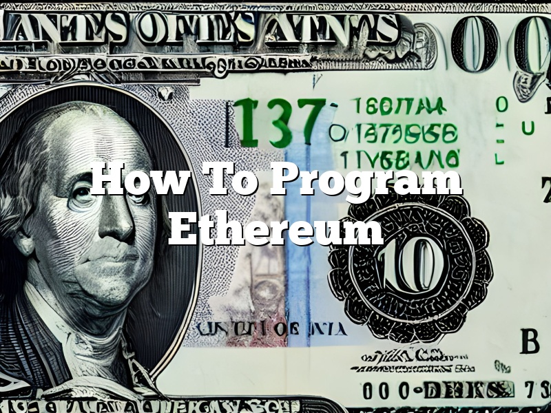 How To Program Ethereum