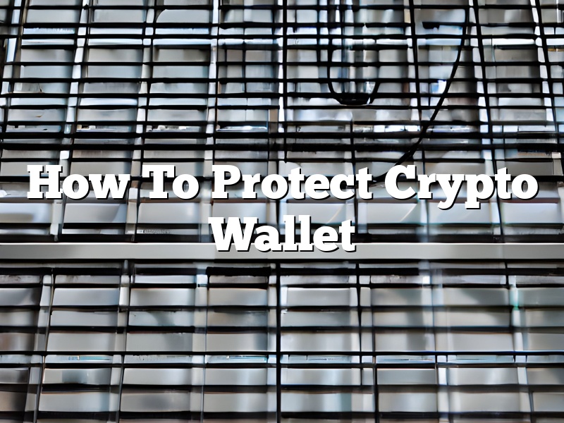 How To Protect Crypto Wallet