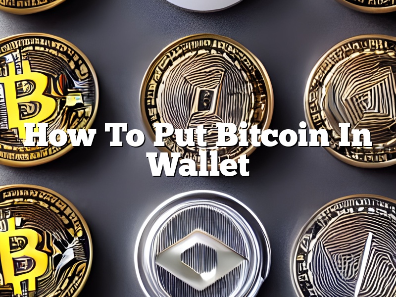 How To Put Bitcoin In Wallet