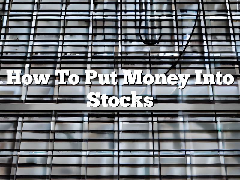How To Put Money Into Stocks