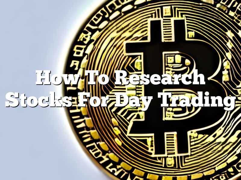 How To Research Stocks For Day Trading