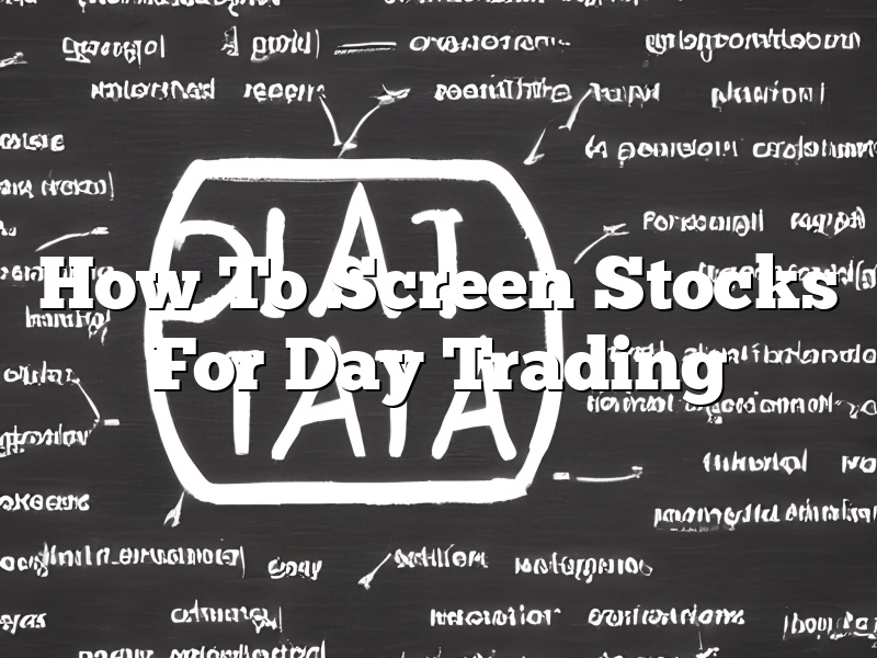 How To Screen Stocks For Day Trading