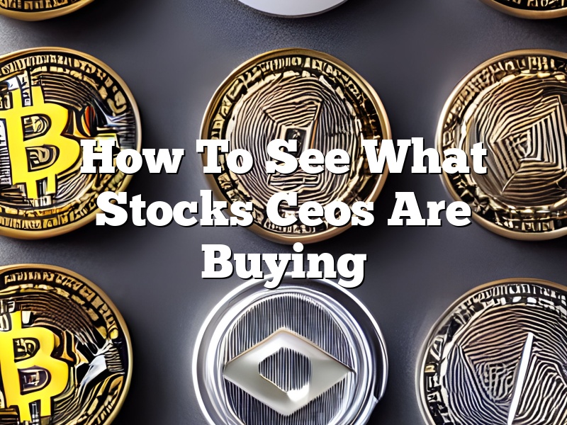 How To See What Stocks Ceos Are Buying
