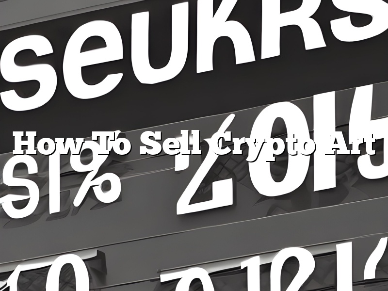 How To Sell Crypto Art