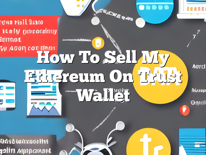 How To Sell My Ethereum On Trust Wallet