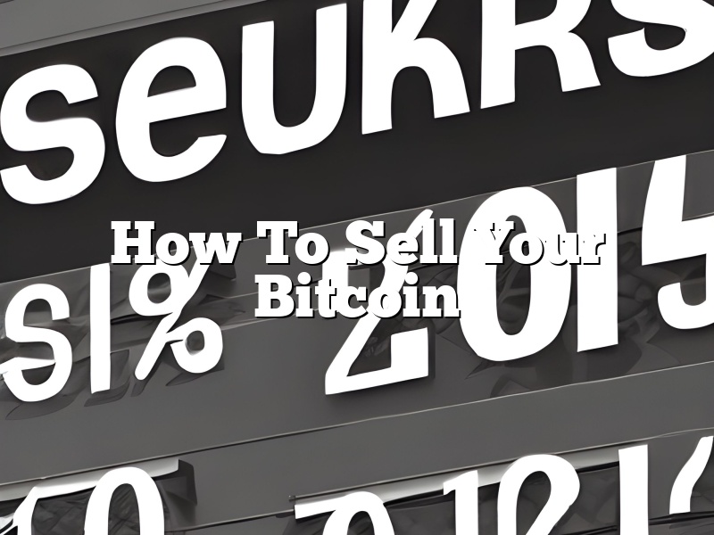 How To Sell Your Bitcoin