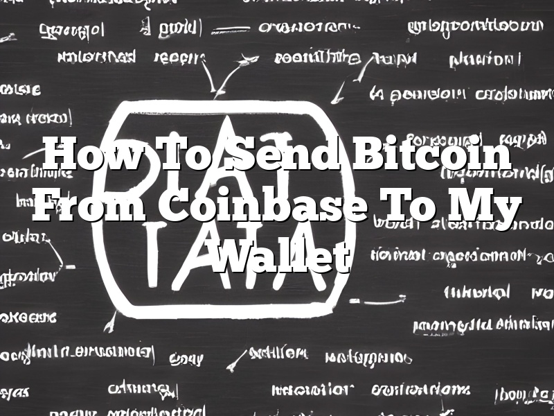 How To Send Bitcoin From Coinbase To My Wallet