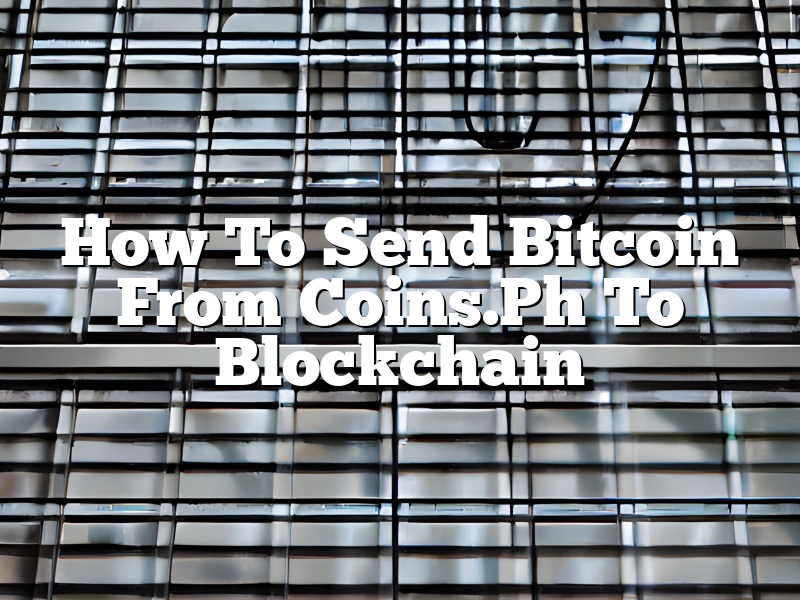 How To Send Bitcoin From Coins.Ph To Blockchain