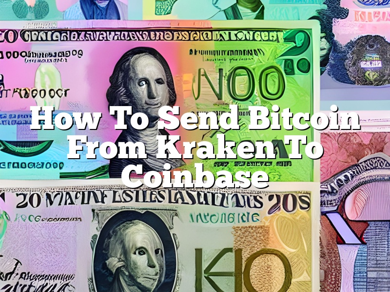 How To Send Bitcoin From Kraken To Coinbase