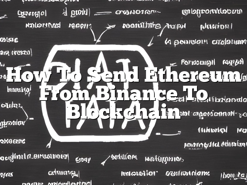 How To Send Ethereum From Binance To Blockchain