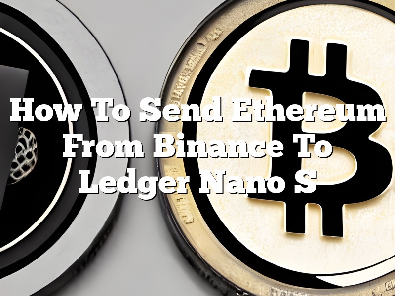 How To Send Ethereum From Binance To Ledger Nano S