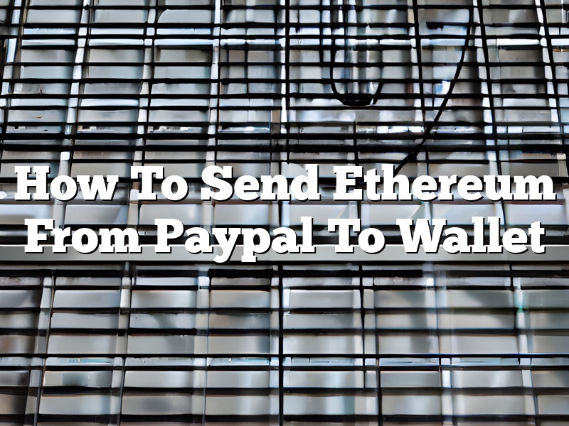 How To Send Ethereum From Paypal To Wallet