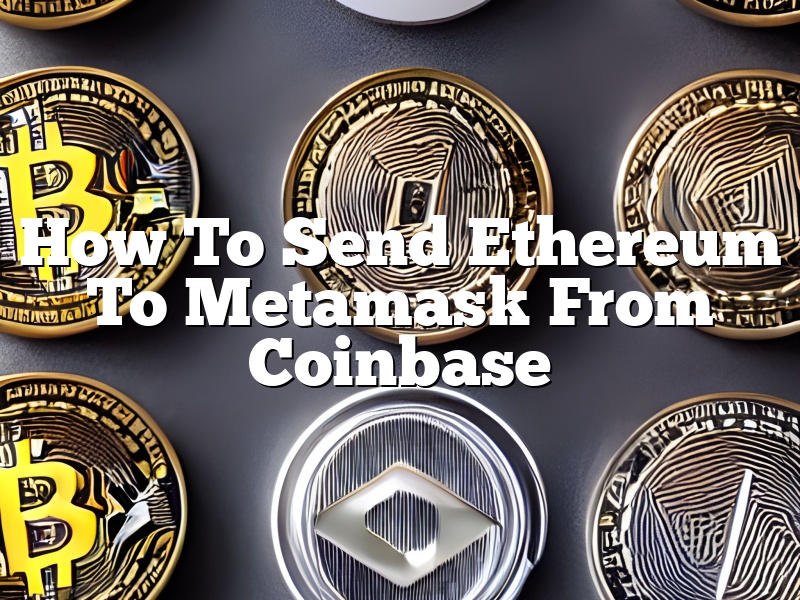 How To Send Ethereum To Metamask From Coinbase