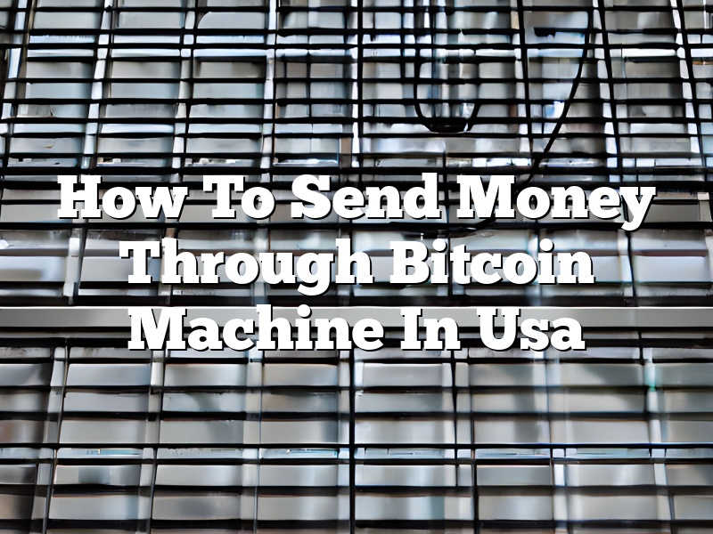 How To Send Money Through Bitcoin Machine In Usa