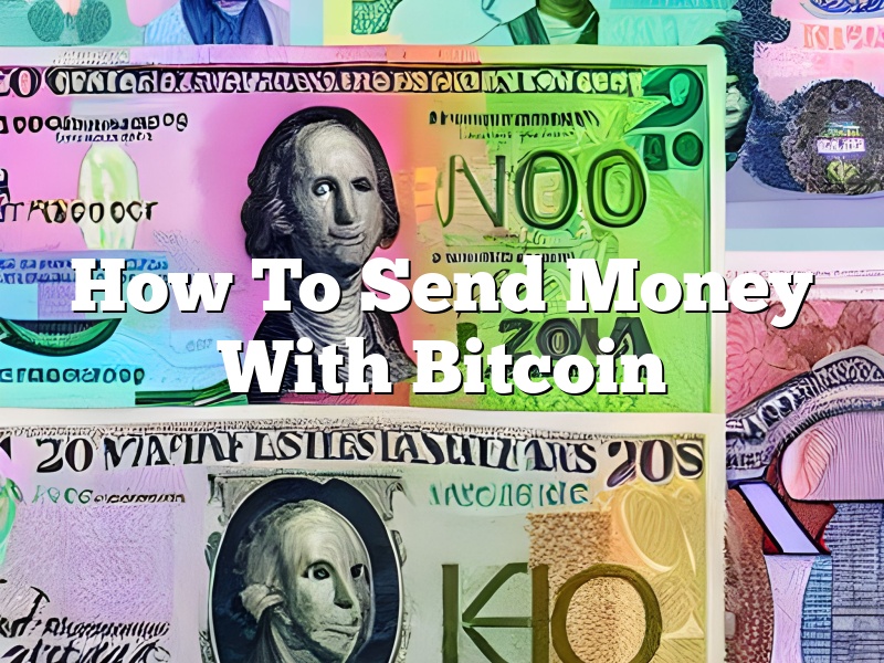 How To Send Money With Bitcoin