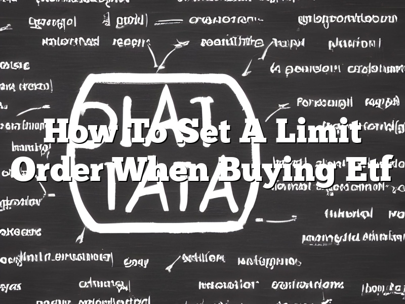 How To Set A Limit Order When Buying Etf
