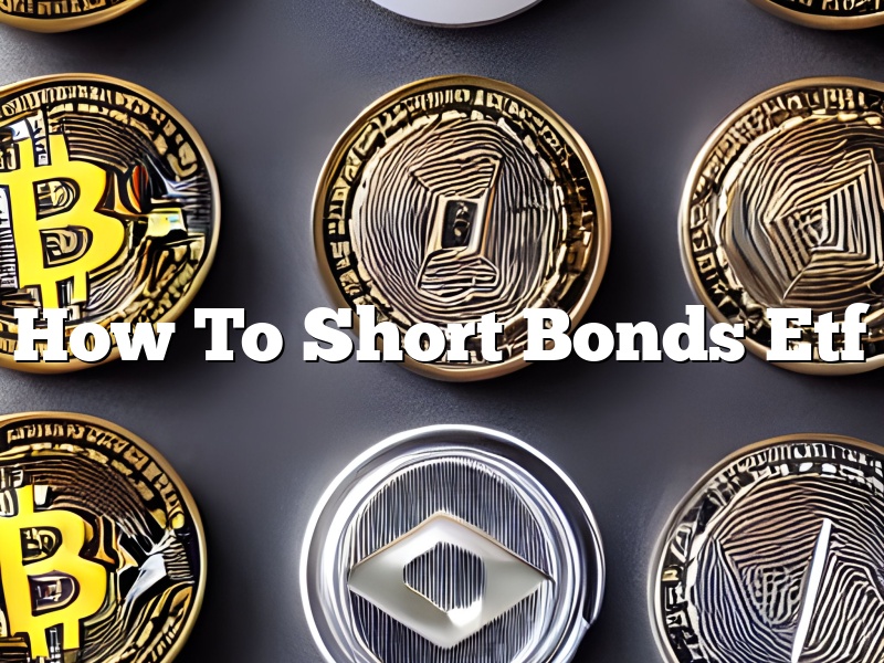 How To Short Bonds Etf