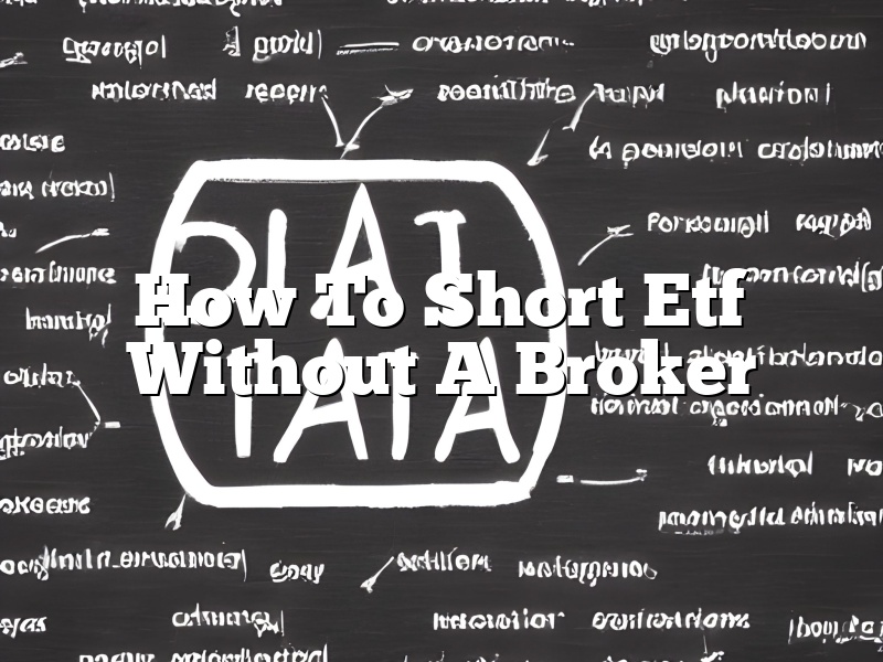 How To Short Etf Without A Broker
