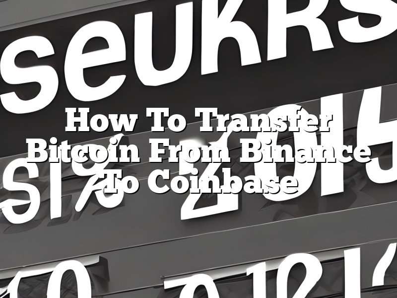 How To Transfer Bitcoin From Binance To Coinbase
