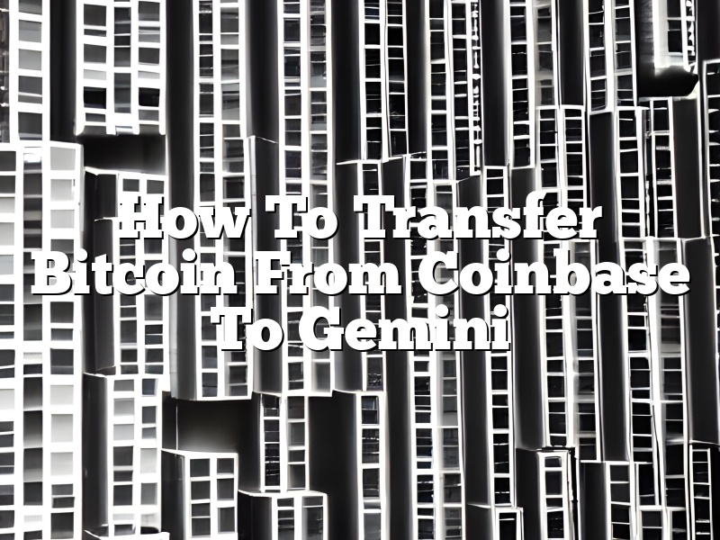 How To Transfer Bitcoin From Coinbase To Gemini