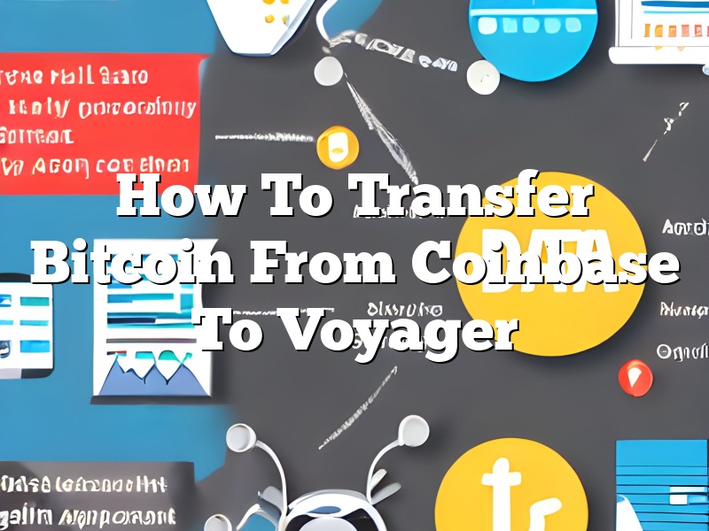 How To Transfer Bitcoin From Coinbase To Voyager