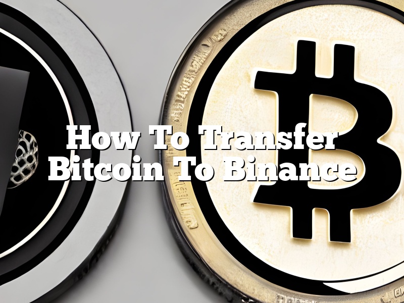 How To Transfer Bitcoin To Binance