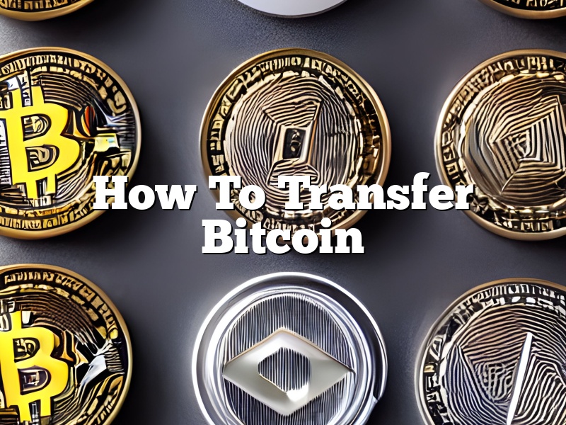 How To Transfer Bitcoin