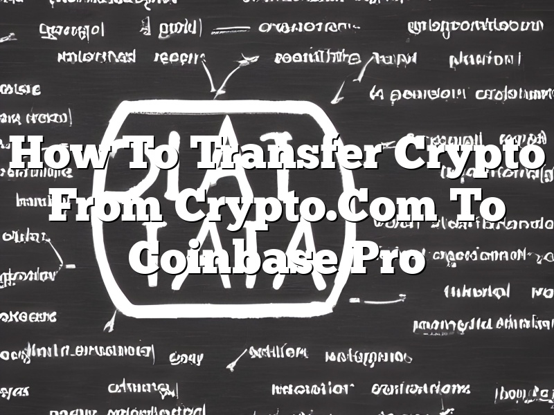 How To Transfer Crypto From Crypto.Com To Coinbase Pro