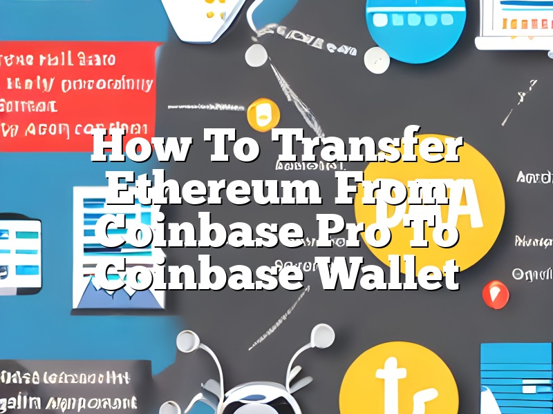 How To Transfer Ethereum From Coinbase Pro To Coinbase Wallet
