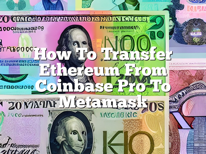 How To Transfer Ethereum From Coinbase Pro To Metamask