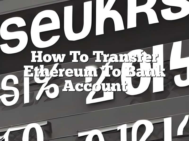 How To Transfer Ethereum To Bank Account