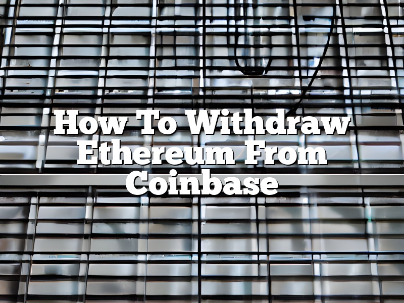 How To Withdraw Ethereum From Coinbase