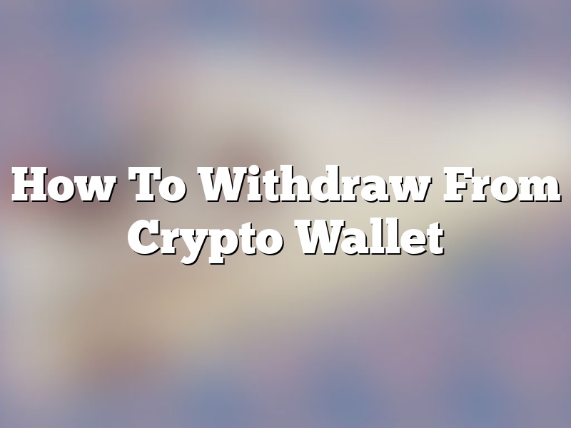 How To Withdraw From Crypto Wallet