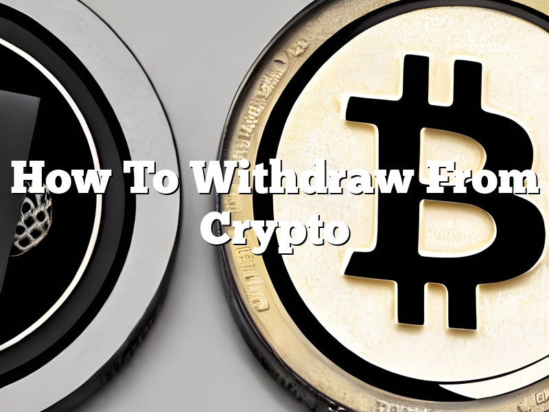 How To Withdraw From Crypto