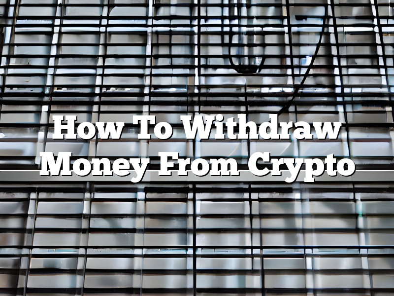 How To Withdraw Money From Crypto