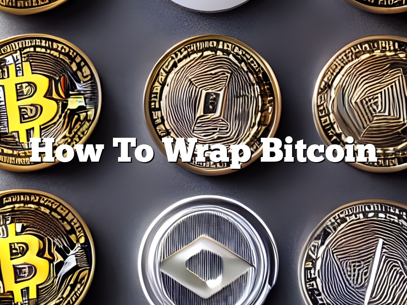 How To Wrap Bitcoin