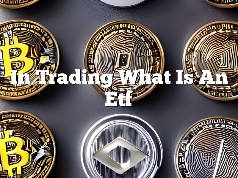 In Trading What Is An Etf